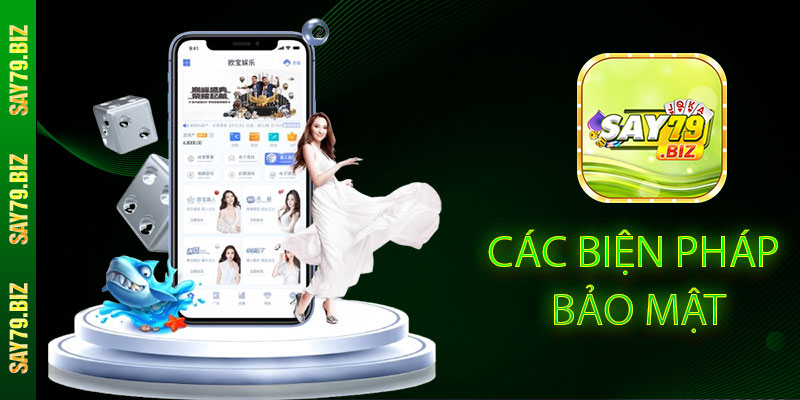 Các Biện Pháp Bảo Mật Được SAY79 Áp Dụng