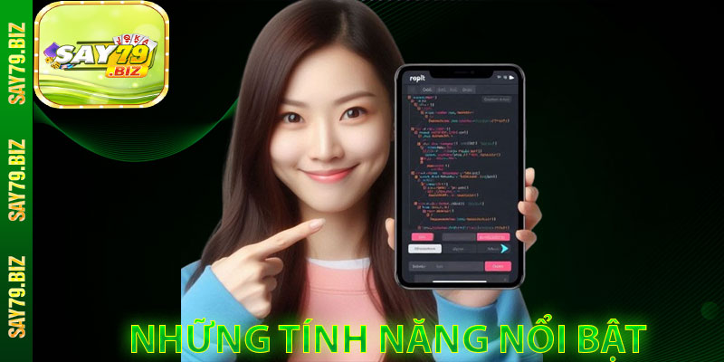 Những Tính Năng Nổi Bật Trên App SAY79